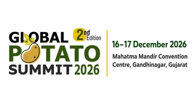 Global Potato Summit 2026 to Bring India’s Potato Value Chain Together in Gujarat